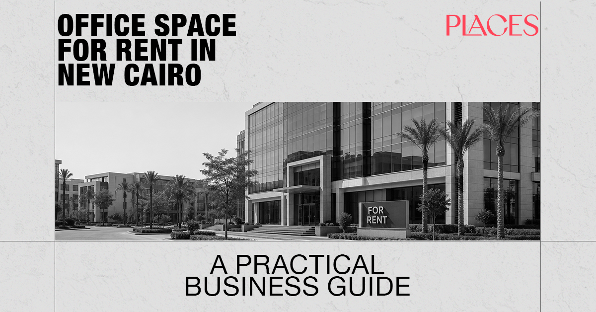 Office Space for Rent in New Cairo: A Practical Business Guide